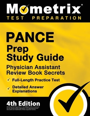 PANCE Prep Study Guide - Physician Assistant Review Book Secrets, Full-Length Practice Test, Detailed Answer Explanations: [4th Edition] by Bowling, Matthew