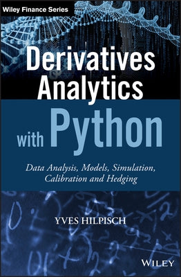 Derivatives Analytics with Python by Hilpisch, Yves
