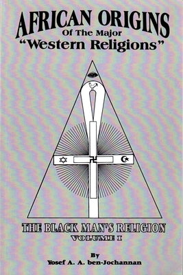 African Origins of Major "Western Religions" by Ben-Jochannan, Yosef A. a.