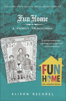 Fun Home: A Family Tragicomic by Bechdel, Alison