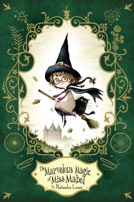 The Marvelous Magic of Miss Mabel by Lowe, Natasha