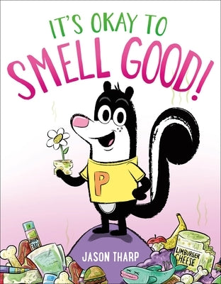 It's Okay to Smell Good! by Tharp, Jason