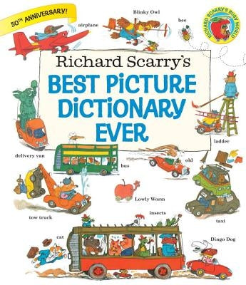 Richard Scarry's Best Picture Dictionary Ever by Scarry, Richard