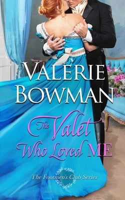 The Valet Who Loved Me by Bowman, Valerie