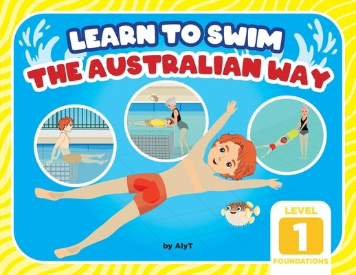 Learn To Swim The Australian Way Level 1: The Foundations by Tyson, Allison