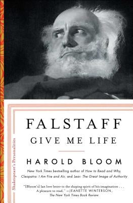 Falstaff: Give Me Lifevolume 1 by Bloom, Harold