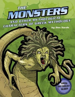 The Monsters and Creatures of Greek Mythology by Nardo, Don