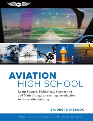 Aviation High School Student Notebook: Learn Science, Technology, Engineering and Math Through an Exciting Introduction to the Aviation Industry by Anderson, Sarah K.