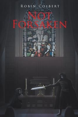 Not Forsaken by Colbert, Robin