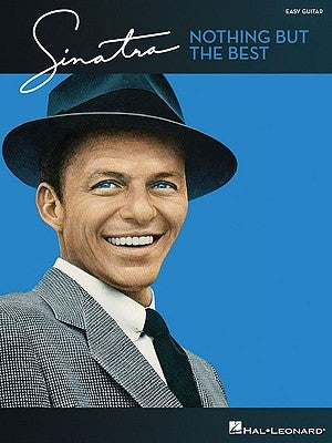 Frank Sinatra - Nothing But the Best: Easy Guitar with Notes & Tab by Sinatra, Frank