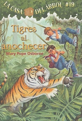 Tigres al Anochecer = Tigers at Twilight by Osborne, Mary Pope