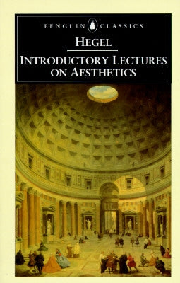 Introductory Lectures on Aesthetics by Hegel, Georg Wilhelm Friedr