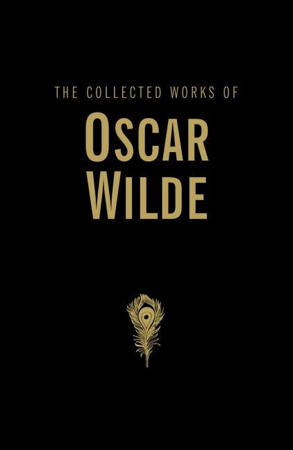 The Collected Works of Oscar Wilde by Wilde, Oscar