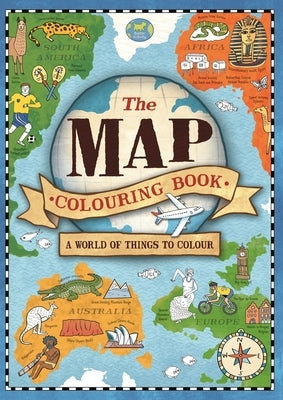 The Map Colouring Book: A World of Things to Colour by Hughes, Natalie