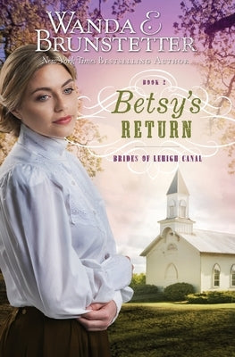 Betsy's Return by Brunstetter, Wanda E.