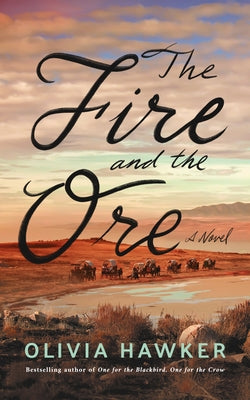 The Fire and the Ore by Hawker, Olivia