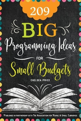 209 Big Programming Ideas for Small Budgets by Price, Chelsea