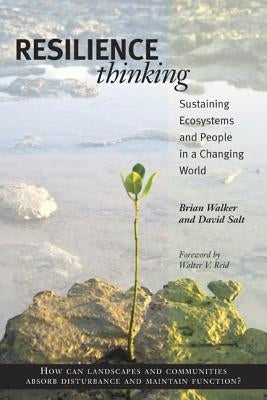 Resilience Thinking: Sustaining Ecosystems and People in a Changing World by Walker, Brian