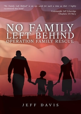 No Family Left Behind: Operation Family Rescue by Davis, Jeff