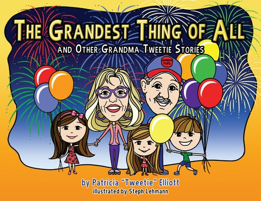 Grandest Thing of All: And Other Grandma Tweetie Stories by Elliott, Patricia