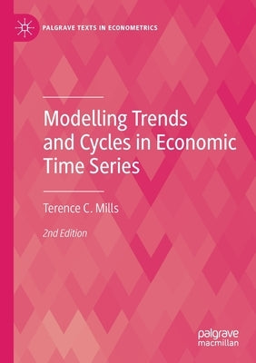 Modelling Trends and Cycles in Economic Time Series by Mills, Terence C.