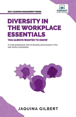 Diversity in the Workplace Essentials You Always Wanted To Know by Gilbert, Jaquina