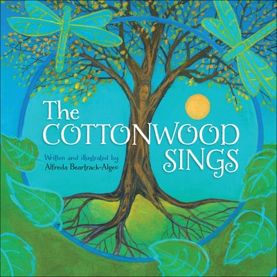 The Cottonwood Sings by Beartrack-Algeo, Alfreda
