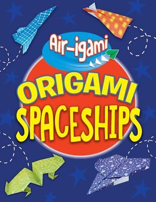 Origami Spaceships by Hairsine, Jenni