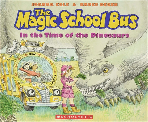 The Magic School Bus in the Time of Dinosaurs by Cole, Joanna