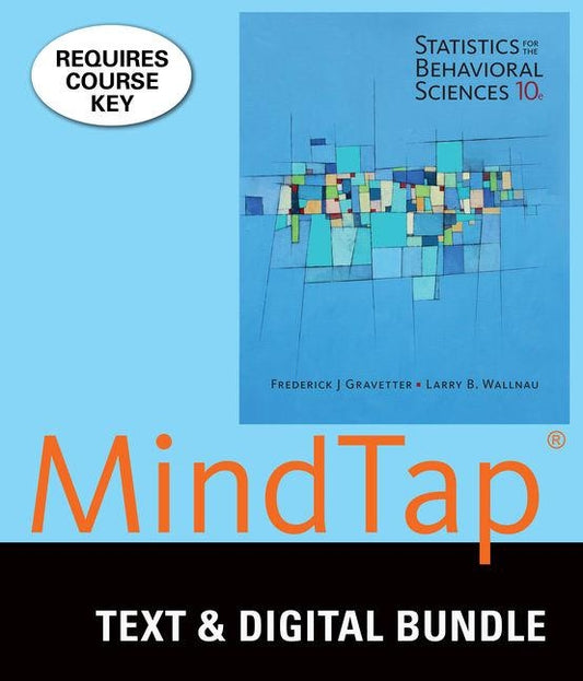 Bundle: Statistics for the Behavioral Sciences, Loose-Leaf Version, 10th + Mindtap Psychology, 1 Term (6 Months) Printed Access Card by Gravetter, Frederick J.