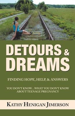 Detours & Dreams: Finding Hope, Help, & Answers by Jimerson, Kathy Henigan