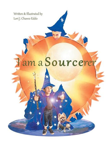 I Am a Sourcerer by Chavez-Eddo, Lori J.