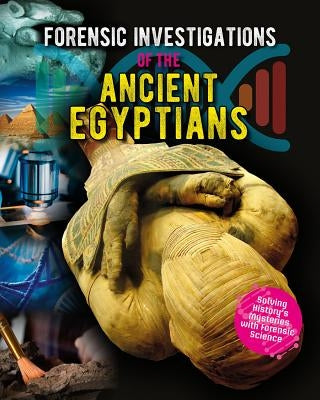 Forensic Investigations of the Ancient Egyptians by Bow, James