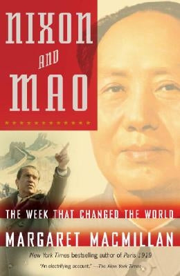Nixon and Mao: The Week That Changed the World by MacMillan, Margaret