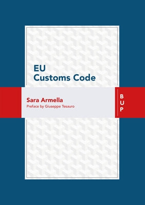 EU Customs Code by Armella, Sara