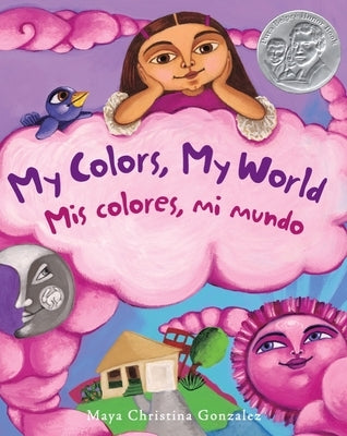 My Colors, My World / MIS Colores, Mi Mundo by Gonzalez, Maya Christina