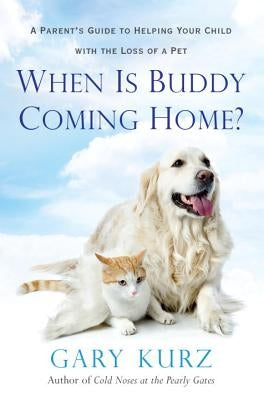 When Is Buddy Coming Home? by Kurz, Gary