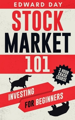 Stock Market 101: Investing for Beginners by Day, Edward