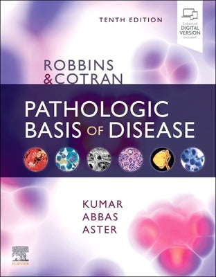 Robbins & Cotran Pathologic Basis of Disease by Kumar, Vinay