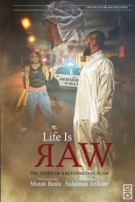 Life is Raw: The Story of a Reformed Outlaw by Jenkins, Sulaiman