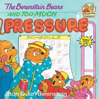 The Berenstain Bears and Too Much Pressure by Berenstain, Stan