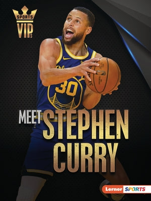 Meet Stephen Curry: Golden State Warriors Superstar by Levit, Joe