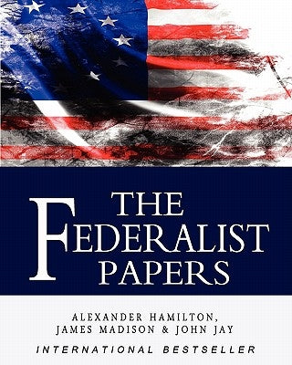 The Federalist Papers by Madison, James