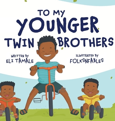 To My Younger Twin Brothers by Tamale, Eli