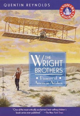The Wright Brothers: Pioneers of American Aviation by Reynolds, Quentin