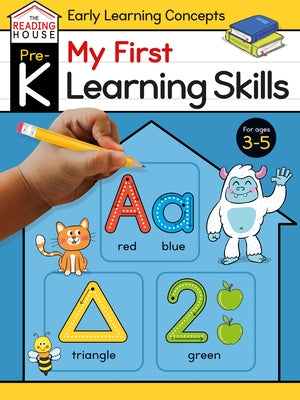 My First Learning Skills (Pre-K Early Learning Concepts Workbook): Preschool Activities, Ages 3-5, Alphabet, Numbers, Tracing, Colors, Shapes, Basic W by The Reading House