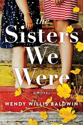 The Sisters We Were by Willis Baldwin, Wendy