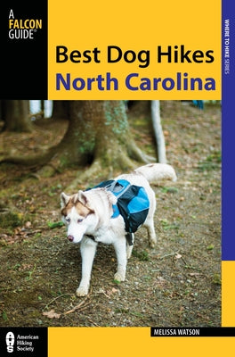 Best Dog Hikes North Carolina by Watson, Melissa