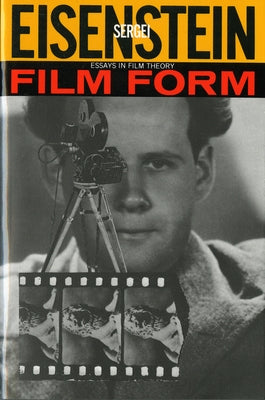 Film Form: Essays in Film Theory by Eisenstein, Sergei