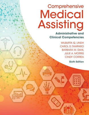 Comprehensive Medical Assisting: Administrative and Clinical Competencies by Lindh, Wilburta Q.